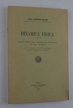 Dinamica fisica. Lezioni sulle leggi generali del movimento dei corpi naturali. Con un'appendice sul calcolo del movimento, il calcolo vettoriale e la cinematica