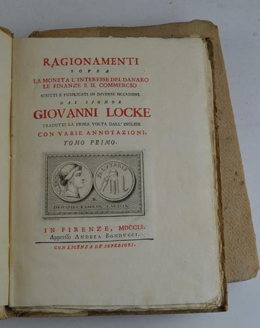 Ragionamenti sopra la moneta l'interesse del danaro le finanze e il commercio scritti e pubblicati in diverse occasioni. Tradotti la prima volta dall'inglese con varie annotazioni - John Locke - copertina