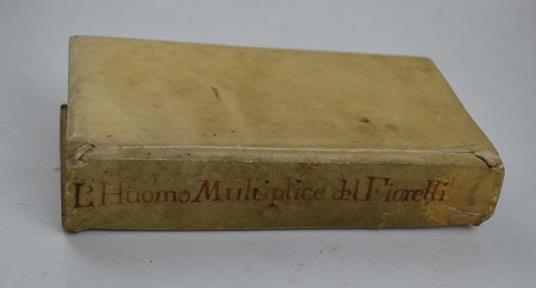 L' huomo multiplice, overo, considerationi de' stati principali della sua vita. Discorsi morali, et eruditi, del padre maestro.. - copertina