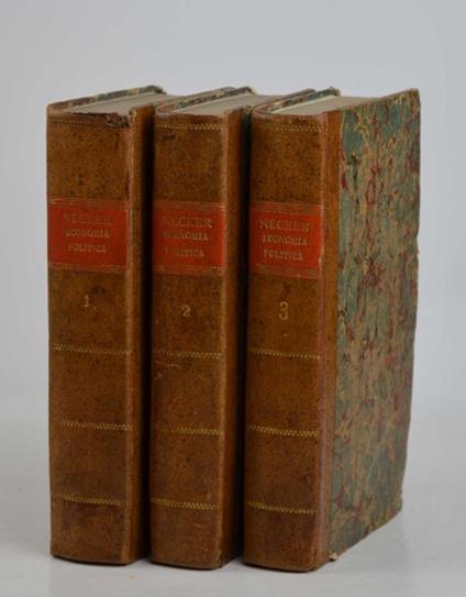 Sistema di economia politica compendiosamente estratto dal trattato dell' amministrazione delle finanze della Francia e delle altre opere del celebre sig. Necker - Jacques Necker - copertina