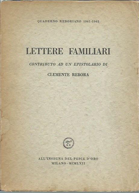 Lettere familiari - Contributo ad un epistolario di Clemente Rebora - Clemente Rebora - copertina