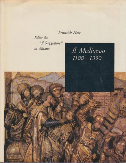 Il Medioevo 1100-1350 - Friedrich Heer - copertina