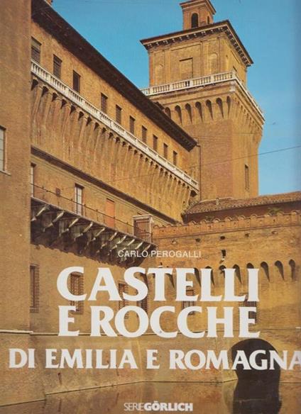 Castelli E Rocche Di Emilia E Romagna - Carlo Perogalli - copertina
