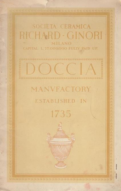 Società ceramica Richard - Ginori Milano Capital L. 27.000.000 Fully Paid Up. Doccia. Manufactory established in 1735 - Anonimo - copertina