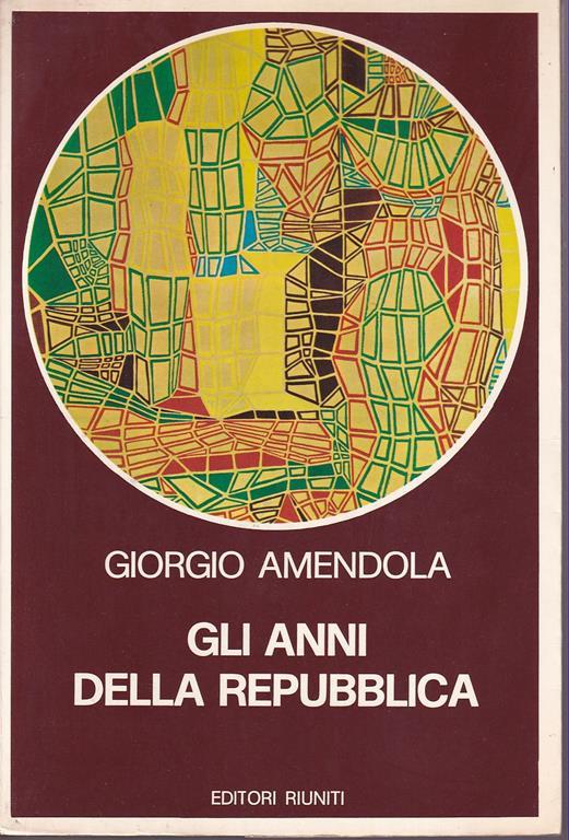 Gli anni della Repubblica - Giorgio Amendola - copertina