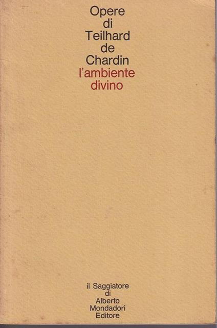 L' ambiente divino Saggio di vita interiore - Pierre Teilhard de Chardin - copertina