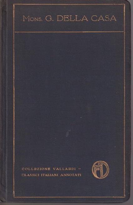 Il "Galateo" (riprodotto secondo l'edizione veneziana del 1558) Con introduzione e commento di Carlo Steiner - Giovanni Della Casa - copertina