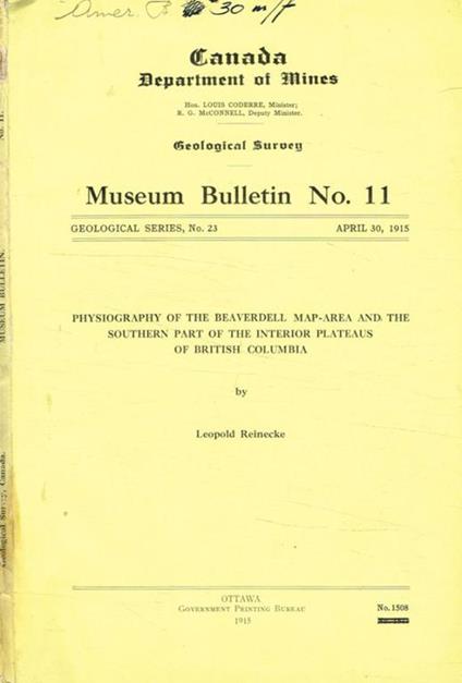 Canada department of mines. Physiography of the beaverdell map-area and the southern part of the interior plateaus of british columbia Leopold Reinecke - copertina