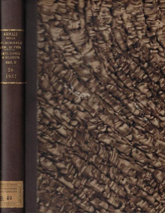 Annali della Scuola Normale Superiore di Pisa pubblicati a cura dei Professori della Scuola Normale e dell'Università di Pisa- Lettere, storia e Filosofia Anno 1957 - copertina