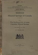 Minel Springs of Canada- The Radioactivity of some Canadian Mineral Springs Part I John Satterly M.A.- R.T. Elworthy B.Sc.