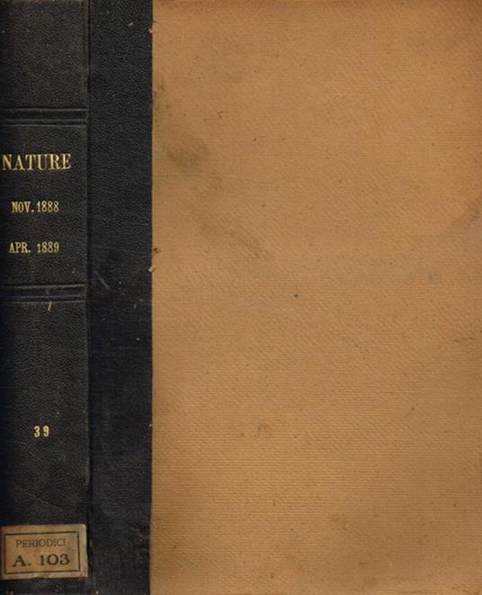 Nature a weekly illustrated journal of science. Vol.XXXIX, november 1888 to april 1889 - copertina