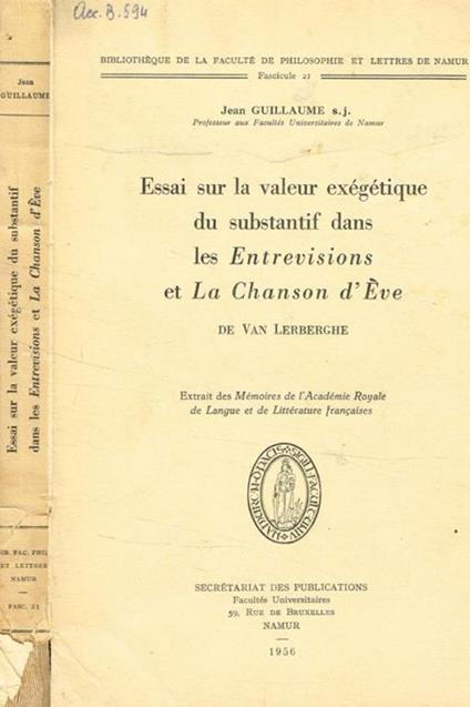 Essai sur la valeur exegetique du substantif dans les entrevisions et la chanson d'eve de Van Lerberghe - Jean-Marie Guillaume - copertina