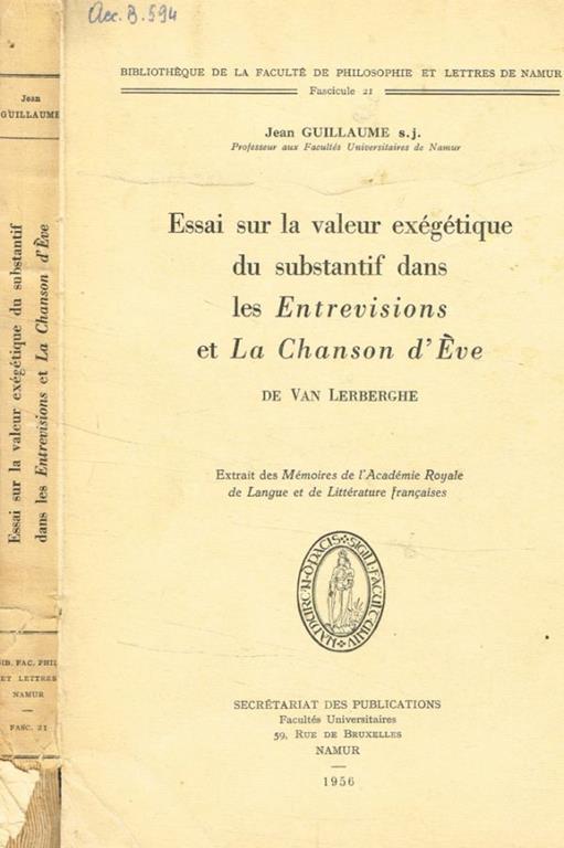 Essai sur la valeur exegetique du substantif dans les entrevisions et la chanson d'eve de Van Lerberghe - Jean-Marie Guillaume - copertina