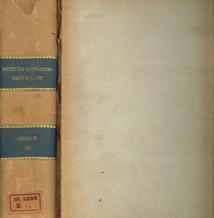 Reale istituto lombardo di scienze e lettere. Rendiconti. Serie II, vol XXXVI - copertina