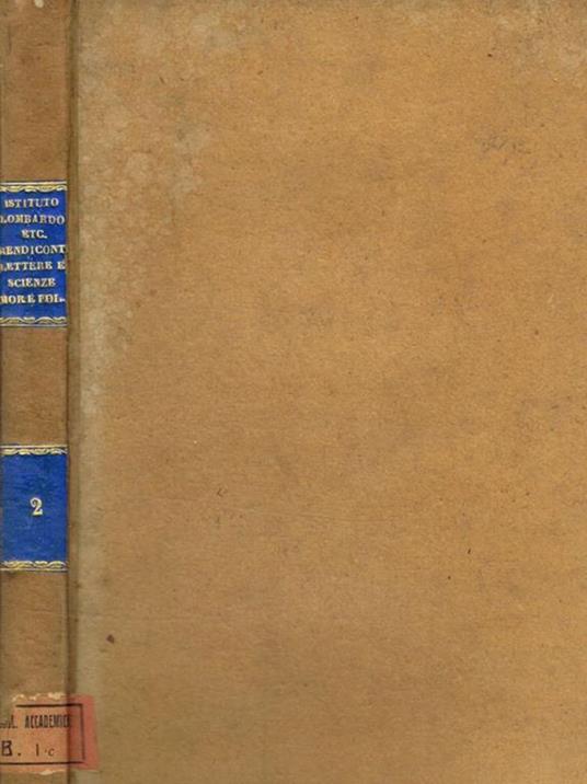Reale istituto lombardo di scienze e lettere. Rendiconti. Classe di lettere e scienze morali e politiche. Vol.II - copertina