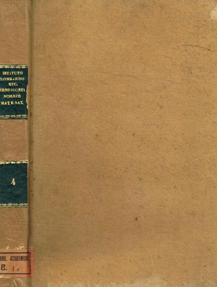 Reale istituto lombardo di scienze e lettere. Rendiconti classe di scienze matematiche e naturali. Vol.IV - copertina