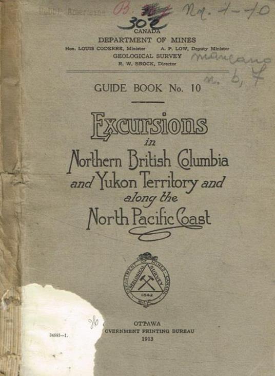 Guide Books n.10. Excursion in Northern British Columbia and Yukon territory and along the North Pacific Coast Canada department des mines - copertina