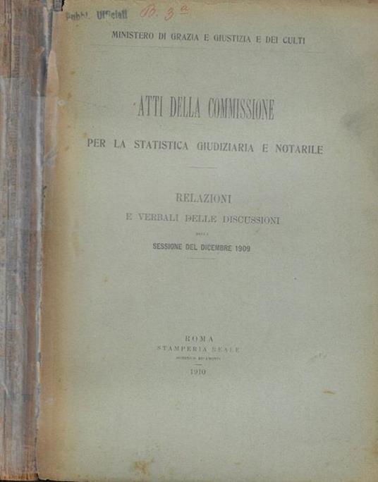 Atti della Commissione di statistica e legislazione- Relazioni e verbali delle discussioni della sessione del dicembre 1909 - copertina