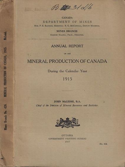 Annual Report on the Mineral Production of Canada. During the Calendar Year 1915 John McLeish - copertina