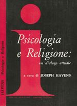 Psicologia e Religione: un dialogo attuale Joseph Havens, a cura di