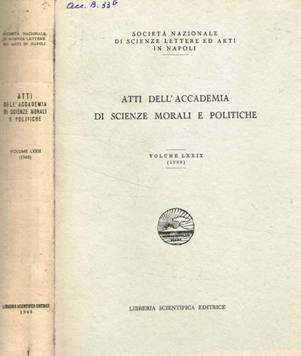 Società nazionale di scienze lettere ed arti in Napoli. Atti dell'accademia di scienze morali e politiche vol.LXXIX (1968) - copertina