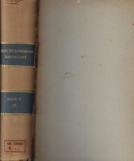 Reale Istituto Lombardo di scienze e lettere. Rendiconti Vol. XXXVII Anno 1904 - copertina