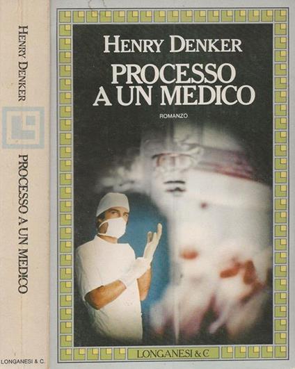 Processo a un medico - Henry Denker - copertina