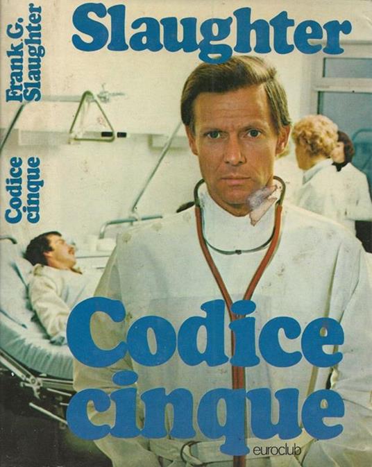 Codice cinque - Frank G. Slaughter - copertina