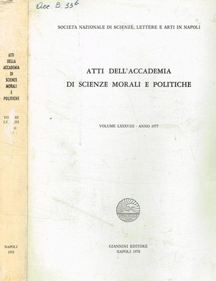 Atti dell'accademia di scienze morali e politiche. Vol.LXXXVIII-anno 1977 Società nazionale di scienze, lettere e arti in Napoli - copertina