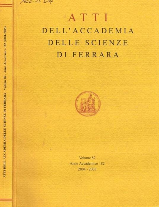 Atti dell'accademia delle scienze di Ferrara. Vol.82, anno accademico 182, 2004-2005 - copertina