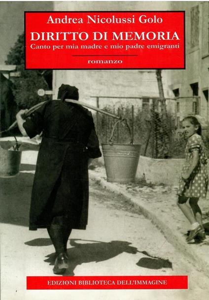 Diritto Di Memoria - Canto Per Mia Madre E Mio Padre Emigranti - Andrea Nicolussi Golo - copertina