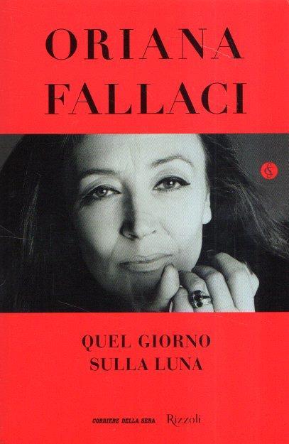 Quel Giorno Sulla Luna - Oriana Fallaci - copertina