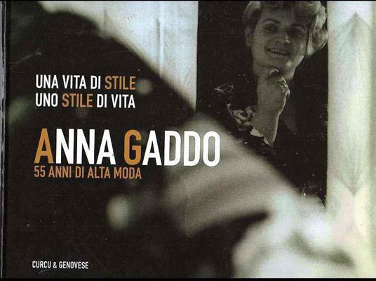 Anna Gaddo 55 Anni Di Alta Moda - Luisa Gretter Adamoli - copertina