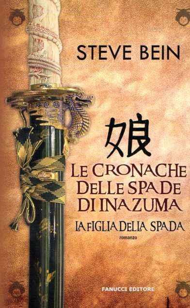 Le  Cronache Delle Spade Di Inazuma La Figlia Della Spada - Steve Bein - copertina