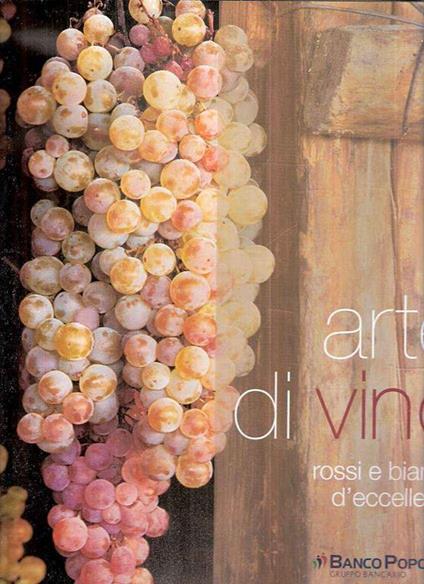 Arte Di Vino Rossi E Bianchi D'Eccellenza - copertina