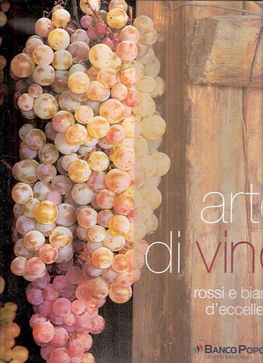 Arte Di Vino Rossi E Bianchi D'Eccellenza - copertina