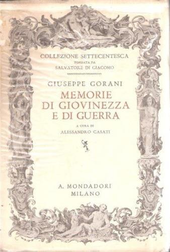 Memorie di Giovinezza e di Guerra ( 1740 - 1763 ) . Pubblicate da Alessandro Casati. In lingua francese con introduz. e note in italiano, - Giuseppe Gorani - copertina