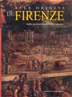 Alle origini di Firenze dalla preistoria alla città romana