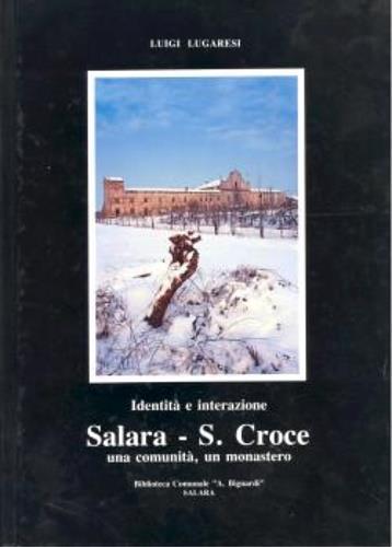 Identità e interazione. Salara - S. Croce. Una comunità, un monastero - Luigi Lugaresi - copertina