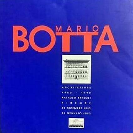 Mario Botta. Architetture 1980 - 1990 - Catalogo della Mostra - copertina