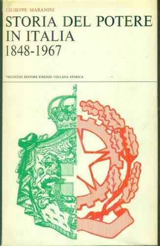Storia del potere in Italia, 1848 - 1967 - Giuseppe Maranini - copertina
