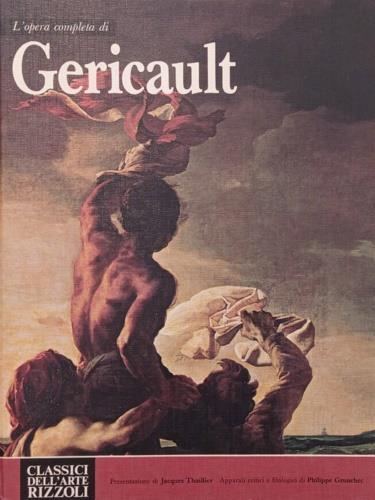 L' opera completa di Théodore Gericault - Philippe. Grunchec - copertina
