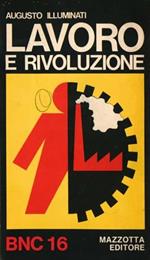 Lavoro e rivoluzione. Produttivismo e lotte operaie dal 1945 al 1973