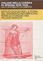 Italiani nella Guerra di Spagna 1936/1938. Un contributo di libertà