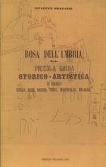 La Rosa dell'Umbria ossia piccola guida storico - artistica di Foligno, Spello, Asisi, Nocera, Trevi, Montefalco, Bevagna