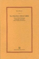 La politica delle idee. Giovan Pietro Vieusseux e Giuseppe Montanelli nella Toscana preunitaria