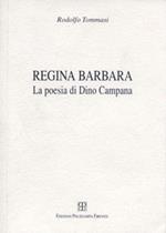 Regina Barbara. La poesia di Dino Campana