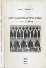 Città storiche, urbanistica e turismo. Venezia e Firenze