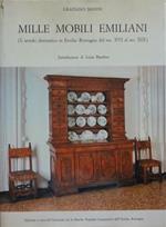 Mille mobili emiliani ( L'arredo domestico in Emilia - Romagna dal sec. XVI al sec. XIX )