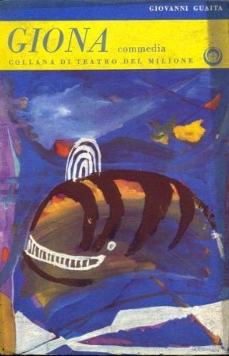 Giona. Commedia in 1 prologo e 4 atti - Giovanni Guaita - copertina